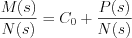 $\frac{M(s)}{N(s)} = C_{0} + \frac{P(s)}{N(s)}