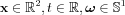 $\mathbf{x}\in \mathbb{R}^{2}, t\in \mathbb{R} , \boldsymbol{\omega}\in \mathbb{S}^{1}