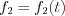 $f_{2} = f_{2}(t)