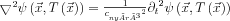 \bigtriangledown ^{2}\psi\left(\vec{x}, T\left(\vec{x} \right ) \right )={\frac{1}{{c_{nyíró}}^{2}}} {\partial_{t} }^{2}\psi\left(\vec{x}, T\left(\vec{x} \right ) \right )