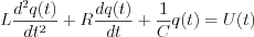 $L\frac{d^2q(t)}{dt^2}+R \frac{dq(t)}{dt}+\frac{1}{C}q(t) = U(t)