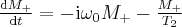 \label{M_motion_relaxation_labor_complex}
\frac{ \mathrm{d} M_+ } { \mathrm{d} t } = - \mathrm{i} \omega_0 M_+ - \frac{M_+}{T_2}