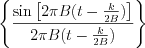 $ \left \{ \frac{ \text{sin}\left [ 2{\pi}B(t-\frac{k}{2B}) \right ]}{2{\pi}B(t-\frac{k}{2B})} \right \}