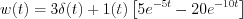 $                  w(t)=3\delta(t)+1(t) \left [ 5 e^{-5t}-20e^{-10t} \right ]