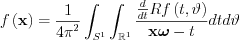 $f\left(\mathbf{x} \right)=\frac{1}{{4\pi}^{2}}\int_{{S}^{1}}\int_{{\mathbb{R}}^{1}}\frac{\frac{d}{dt}Rf\left(t,\vartheta  \right)}{\mathbf{x}\boldsymbol{\omega}-t}dtd\vartheta