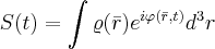 $S(t)=\int\varrho(\bar{r})e^{i\varphi(\bar{r},t)}d^{3}r$