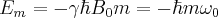 \label{Zeeman_energies}
E_m = - \gamma \hbar B_0 m = - \hbar m \omega_0