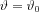 $\vartheta= \vartheta_{0}