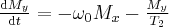 \frac{ \mathrm{d} M_y } { \mathrm{d} t } = - \omega_0 M_x - \frac{M_y}{T_2}