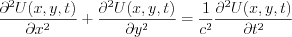 $              \frac{\partial^2 U(x,y,t)}{\partial x^2}+\frac{\partial^2 U(x,y,t)}{\partial y^2}= \frac{1}{c^2}\frac{\partial^2 U(x,y,t) }{\partial t^2}