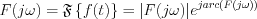 $            F(j\omega)=\mathfrak{F}\left\{f(t)\right\} =| F(j\omega) | e^{ j arc(F(j\omega))}