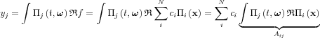 $ y_{j}=\int \Pi_{j}\left ( t,\boldsymbol{\omega } \right )\mathfrak{R}f=\int \Pi_{j}\left ( t,\boldsymbol{\omega } \right )\mathfrak{R}\sum_{i}^{N}c_{i}\Pi_{i}\left (\mathbf{x}\right )=\sum_{i}^{N}c_{i}\underbrace{\int \Pi_{j}\left ( t,\boldsymbol{\omega } \right )\mathfrak{R}\Pi_{i}\left (\mathbf{x}\right )}_{A_{ij}}