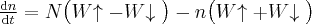 \label{spin_difference_derivative}
\frac{ \mathrm{d} n} { \mathrm{d} t } = N \big (W \hspace{-3pt} \uparrow - W \hspace{-3pt} \downarrow \big ) - n \big (W \hspace{-3pt} \uparrow + W \hspace{-3pt} \downarrow \big )