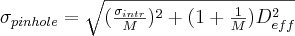 \sigma_{pinhole}=\sqrt{(\frac{\sigma_{intr}}M)^2+(1+ \frac 1 {M})D_{eff}^2}