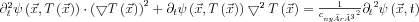 \partial_{t}^{2}\psi\left(\vec{x}, T\left(\vec{x} \right )\right) \cdot\left (\bigtriangledown  T\left(\vec{x} \right ) \right )^{2}+\partial_{t}\psi\left(\vec{x}, T\left(\vec{x} \right )\right)\bigtriangledown^{2}  T\left(\vec{x} \right )={\frac{1}{{c_{nyíró}}^{2}}} {\partial_{t} }^{2}\psi\left(\vec{x}, t \right )