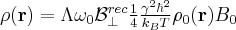 \label{effective_spin_density}
\rho ( \mathbf{r}) = \Lambda \omega_0 \mathcal{B}^{rec}_{\bot} \frac{1}{4} \frac{\gamma^2 \hbar^2}{k_B T} \rho_0 ( \mathbf{r}) B_0