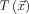 T\left(\vec{x} \right )