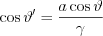 $  \cos\vartheta'=\frac{a\cos \vartheta}{\gamma }