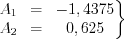 $ \left.\begin{matrix}
A_{1} & = & -1,4375\\
A_{2} & = & 0,625
\end{matrix}\right\}