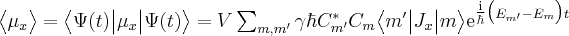 \label{mu_x_mean_value1}
\big < \mu_x \big > = \big < \Psi (t) \big | \mu_x \big | \Psi (t) \big > =  V \sum_{m,m'} \gamma \hbar C^*_{m'} C_m \big < m' \big | J_x \big | m \big > \mathrm{e}^{ \tfrac {\mathrm{i}} {\hbar} \big ( E_{m'} - E_m \big ) t }