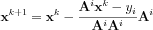 $  \mathbf{x}^{k+1}=\mathbf{x}^{k}-\frac{\mathbf{A}^{i}\mathbf{x}^{k}-y_{i}}{\mathbf{A}^{i}\mathbf{A}^{i}}   \mathbf{A}^{i}