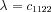 \lambda=c_{1122}