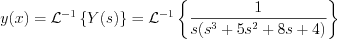 $
y(x)=\mathcal{L}^{-1}\left\{Y(s)\right\} = \mathcal{L}^{-1}\left\{\frac{1}{s(s^{3}+5s^{2}+8s+4)}\right\}