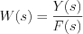 $ W(s) = \frac{Y(s)}{F(s)}