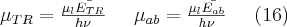 \mu_{TR}=\frac{\mu_l \bar{E_{TR}}}{h \nu} \;\;\;\;\; \mu_{ab}=\frac{\mu_l \bar{E_{ab}}}{h \nu} \;\;\;\;\; (16)