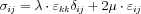 \sigma _{ij}=\lambda\cdot\varepsilon_{kk}\delta_{ij}+2\mu\cdot\varepsilon_{ij}