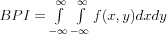 BPI = \int\limits_{-\infty}^{\infty} \int\limits_{-\infty}^{\infty} f(x,y)dxdy$