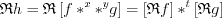 $ \mathfrak{R}h=\mathfrak{R} \left [ f*^{x}*^{y}g \right ] =\left [\mathfrak{R}f  \right ]*^{t}\left [\mathfrak{R}g  \right ]